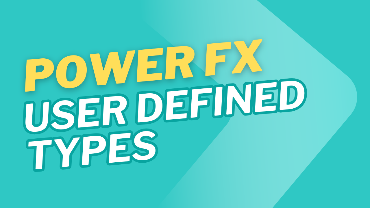 Power Fx User Defined Types